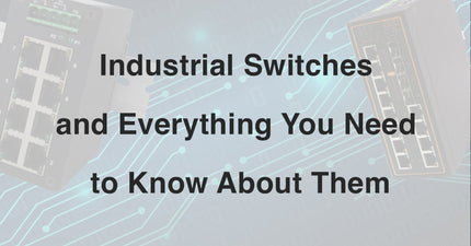 Industrial Switches: Everything You Need to Know